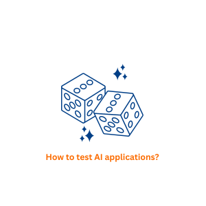 How to Test AI Applications: Determinism vs. Probability