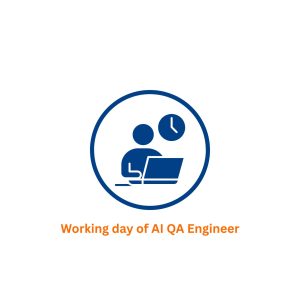 Working day of AI QA engineer